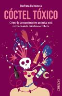 Coctel Toxico: Como La Contaminacion Quimica Esta Envenenand