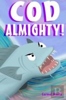 Cod Almighty!