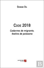 Code 2018 ; Cadavres De Migrants, Festins De Poissons