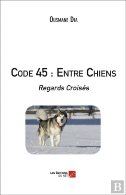 Bertrand.pt - Code 45 : Entre Chiens ; Regards Croisés