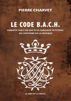 Bertrand.pt - Code B.A.C.H. : Enquête Sur L'Un Des Plus Fabuleux Mystères De L'Histoire De La Musique