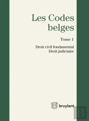 Code Belge - Tome 1 - Droit Civil Fondamental. Droit Judiciaire 2017