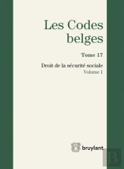 Code Belge - Tome 17 - Droit De La Securite Sociale 2017 (2 Volumes)