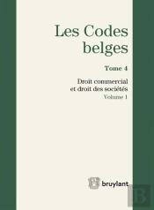 Code Belge - Tome 4 - Droit Commercial Et Droit Des Societes 2017 (2 Volumes)