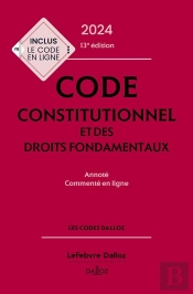 Code Constitutionnel Et Des Droits Fondamentaux 2024 Annote Et Commente En Ligne. 13e Ed.