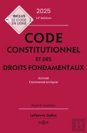Code Constitutionnel Et Des Droits Fondamentaux : Annoté, Commenté En Ligne (Édition 2025)