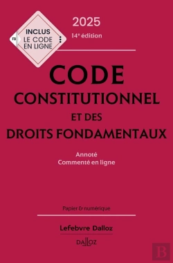 Bertrand.pt - Code Constitutionnel Et Des Droits Fondamentaux : Annoté, Commenté En Ligne (Édition 2025)