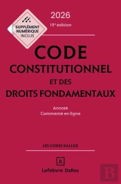 Code Constitutionnel Et Des Droits Fondamentaux : Annoté Et Commenté En Ligne (Édition 2026)