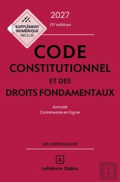 Code Constitutionnel Et Des Droits Fondamentaux : Annoté Et Commenté En Ligne (Édition 2027)