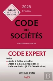 Code Dalloz Expert : Code Des Sociétés : Annoté Et Commenté (Édition 2025)