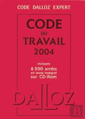 Code Dalloz Expert Code Du Travail 2004 (2e Édition)