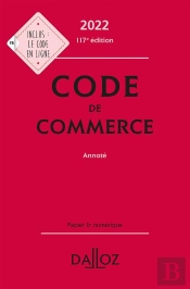 Code De Commerce Annoté : Édition 2022 (117e Édition)