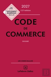 Code De Commerce : Annoté (Édition 2027)