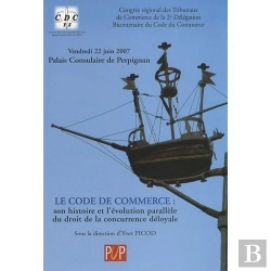 Bertrand.pt - Code De Commerce ; Son Histoire Et L'Évolution Parallèle Du Droit De La Concurrence Déloyale