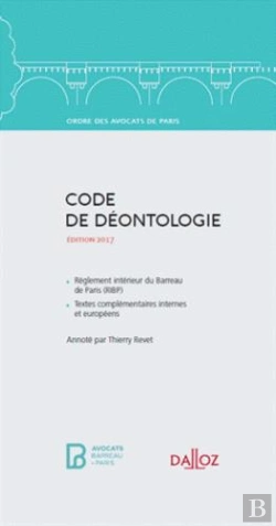 Bertrand.pt - Code De Déontologie De L'Ordre Des Avocats De Paris 2017