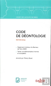 Code De Deontologie De L'Ordre Des Avocats De Paris 2019 - 8e Ed.