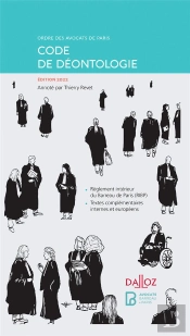 Code De Deontologie De L'Ordre Des Avocats De Paris 2022 - 11e Ed. - Edition 2021