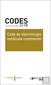 Code De Déontologie Médicale Commenté (Édition 2019)