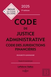Code De Justice Administrative - Code Des Juridictions Financières : Annoté Et Commenté (Édition 2025)