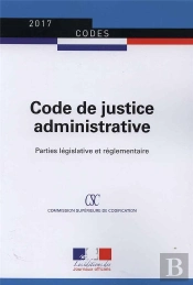Code De Justice Administrative ; Parties Législatice Et Réglementaire ; Textes À Jour Au 19 Août 2016