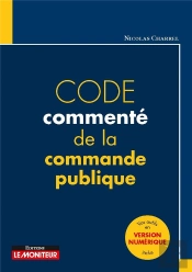 Code De La Commande Publique ; Code Pratique Commenté Et Annoté (11e Édition)