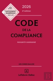 Code De La Compliance : Annoté Et Commenté (Édition 2026)