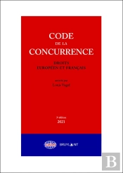 Code De La Concurrence ; Droits Européen Et Français (Édition 2021)