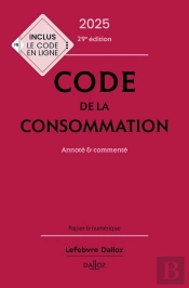 Code De La Consommation 2025, Annoté Et Commenté (29e Édition)