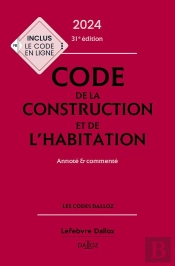Code De La Construction Et De L'Habitation : Annoté Et Commenté (Édition 2024)