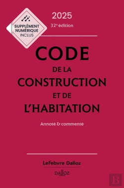 Bertrand.pt - Code De La Construction Et De L'Habitation : Annoté Et Commenté (Édition 2025)