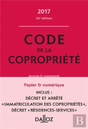 Code De La Copropriété 2017, Commenté (26e Édition)