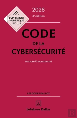 Bertrand.pt - Code De La Cybersécurité : Annoté Et Commenté (Édition 2026)