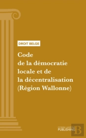 Code De La Démocratie Locale Et De La Décentralisation (Région Wallonne)