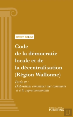 Bertrand.pt - Code De La Démocratie Locale Et De La Décentralisation (Région Wallonne)