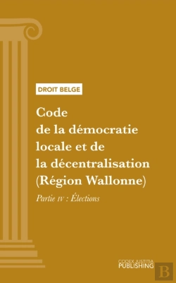 Bertrand.pt - Code De La Démocratie Locale Et De La Décentralisation (Région Wallonne)