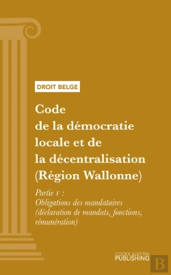 Bertrand.pt - Code De La Démocratie Locale Et De La Décentralisation (Région Wallonne)