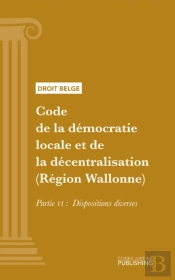 Code De La Democratie Locale Et De La Decentralisation (Region Wallonne)