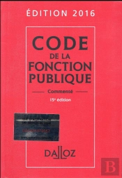 Code De La Fonction Publique, Commenté (Édition 2016)