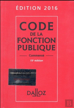 Bertrand.pt - Code De La Fonction Publique, Commenté (Édition 2016)