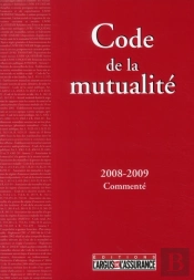 Code De La Mutualité 2008/2009 (3e Édition)