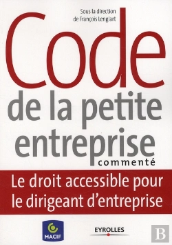 Bertrand.pt - Code De La Petite Entreprise Commenté ; Le Droit Accessible Pour Le Dirigeant D'Entreprise