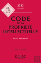 Code De La Propriete Intellectuelle 2022 - Annote Et Commente