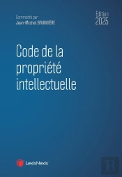 Code De La Propriété Intellectuelle (Édition 2025)