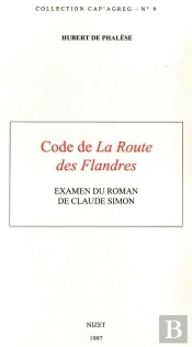 Code De La Route Des Flandres : Examen Du Roman De Claude Simon