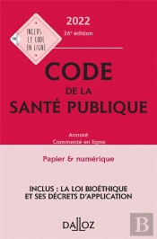 Code De La Sante Publique 2022, Annote Commente En Ligne. 36e Ed.