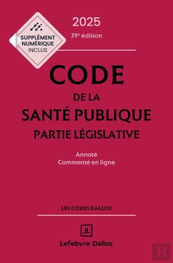 Bertrand.pt - Code De La Santé Publique : Annoté Commenté En Ligne (Édition 2024)