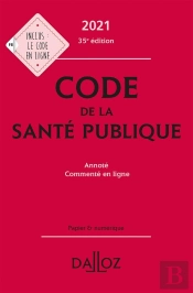 Code De La Santé Publique, Annoté Et Commenté En Ligne (Édition 2021)