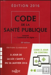 Code De La Santé Publique (Édition 2016)