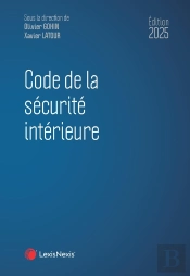 Code De La Sécurité Intérieure (Édition 2025)