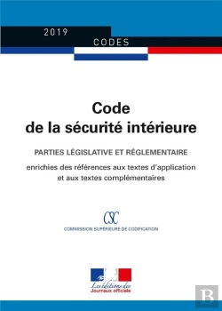 Bertrand.pt - Code De La Sécurité Intérieure ; Parties Législative Et Réglementaire, Édition Enrichie Des Références Aux Textes D'Application Et Aux Textes Complémentaires